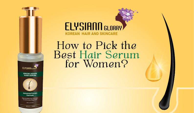 How To Pick The Best Hair Serum For Women Elysiann Glorry 3773